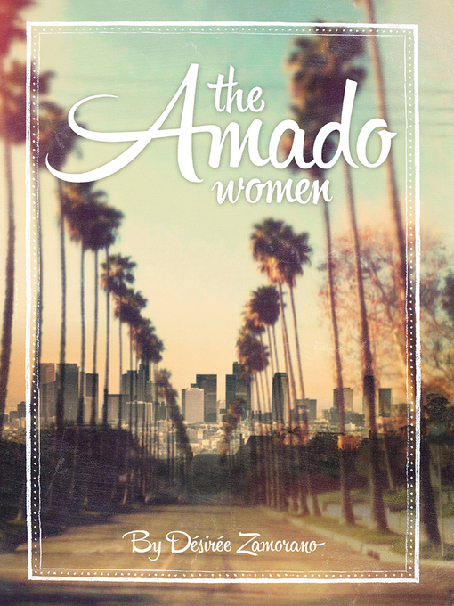Title details for The Amado Women by Désirée Zamorano - Available